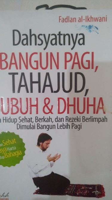 Dahsyatnya Bangun Pagi, Tahajud, Subuh dan Dhuha