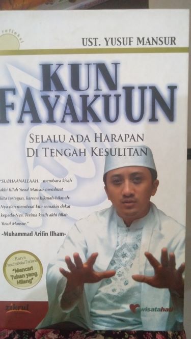 Kun Fayakun: Selalu Ada Harapan Di Tengah Kesulitan