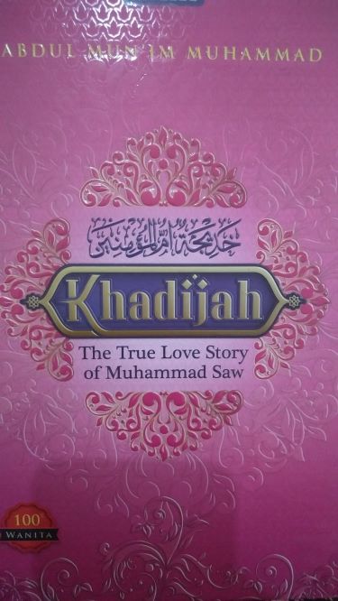 Khadijah: The True Love Story of Muhammad SAW