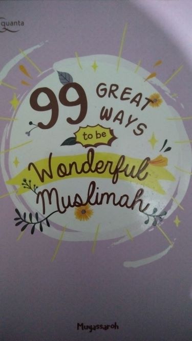 99 Great Ways To Be Wonderful Muslimah