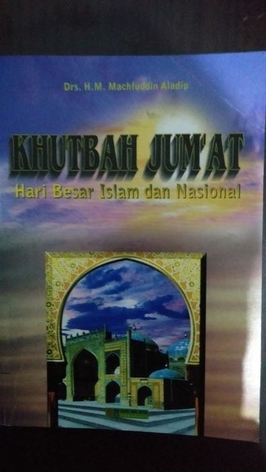 Khutbah Jumat: Hari Besar Islam dan Nasional