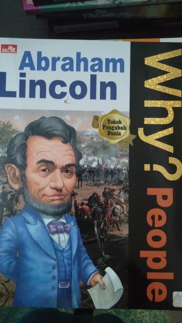 Why? People Abraham Lincoln