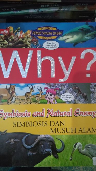 Why? Symbiosis and Natural Enemy ( Simbiosis dan Musuh Alami )