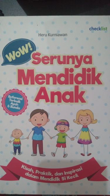 Wow! Serunya Mendidik Anak