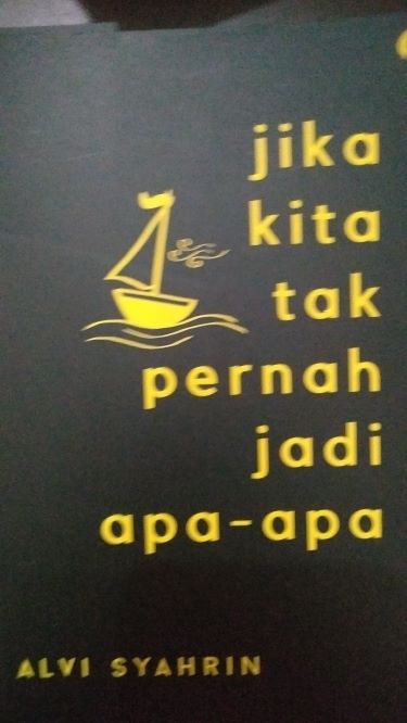 Jika Kita Tak Pernah Jadi Apa-Apa