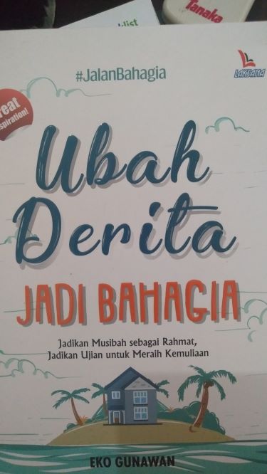 Ubah Derita Jadi Bahagia