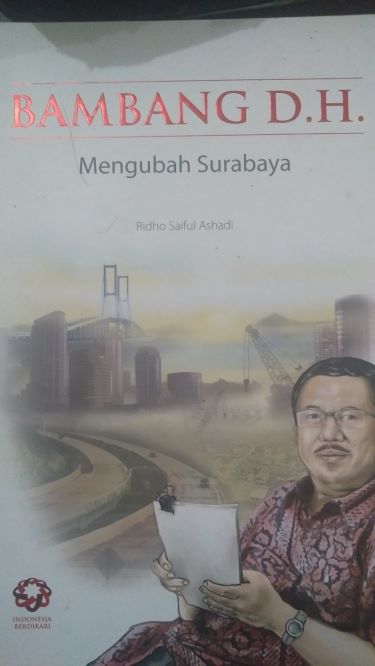 Serial Tokoh Muda: Bambang D.H. Mengubah Surabaya