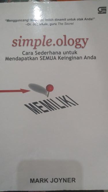 Simple.Ology: Cara Sederhana untuk Mendapatkan Semua Keinginan Anda