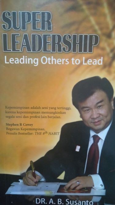 Super Leadership: Leading Others to Lead