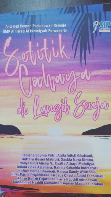 Antologi Cerpen: Setitik Cahaya Di Langit Senja