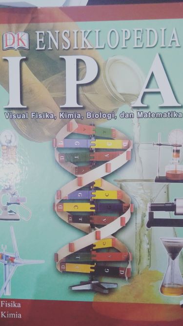 Ensiklopedia IPA Visual Fisika, Kimia, Biologi dan Matematika 1