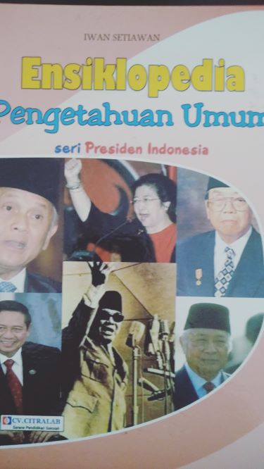 Ensiklopedia Pengetahuan Umum Seri Presiden Indonesia