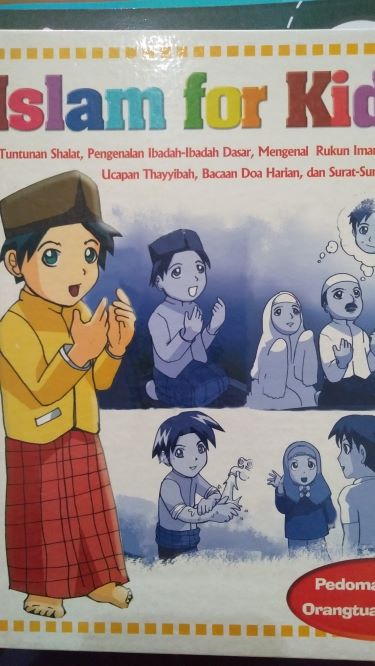 Islam For Kids: Tuntunan Shalat, Kumpulan Doa dan Surat-Surat Pendek