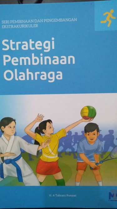 Seri Pembinaan Dan Pengembangan Ekstrakurikuler : Strategi Pembinaan Olahraga