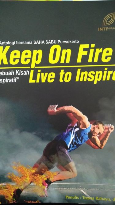 Keep On Fire Live to Inspire : Sebuah Kisah Inspiratif