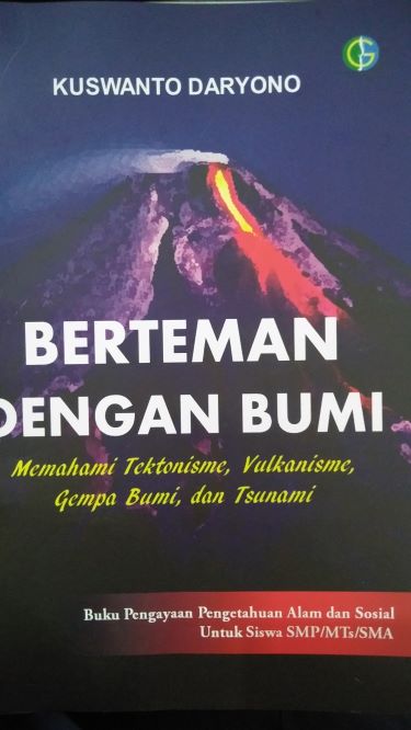 Berteman Dengan Bumi: Memahami Tektonisme, Vulkanisme, Gempa Bumi dan Tsunami