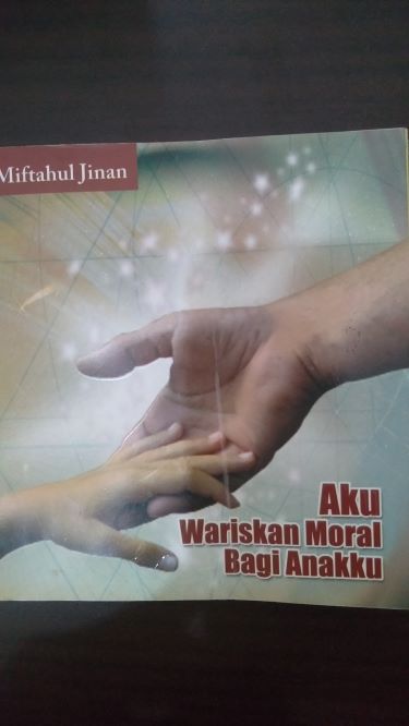 Aku Wariskan Moral Bagi Anakku