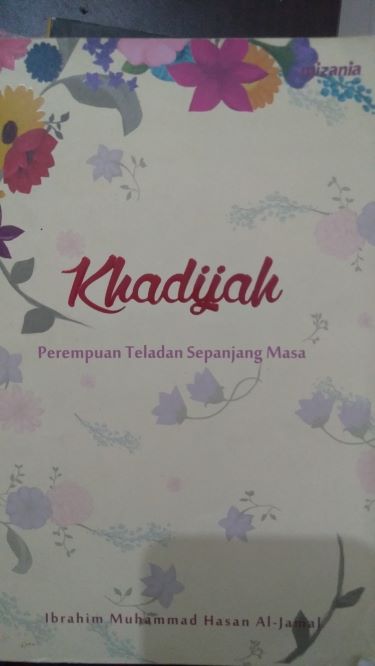 Khadijah: Perempuan Teladan Sepanjang Masa