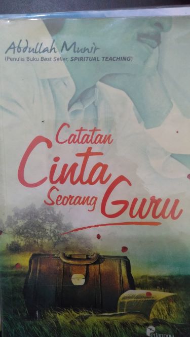 Catatan Cinta Seorang Guru: Berbagi Pengalaman Merintis Dan Mengelola Sekolah