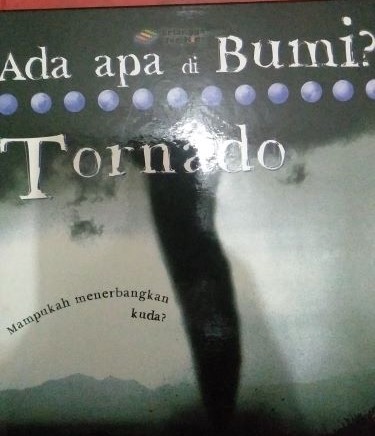 Ada Apa Di Bumi? Tornado: Mampukah Menerbangkan Kuda?