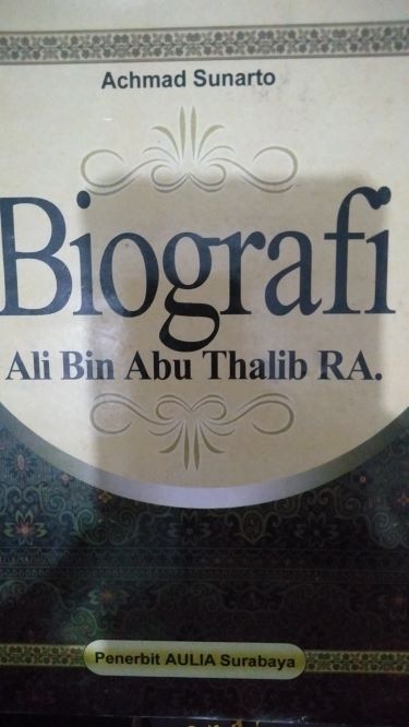 Biografi Ali Bin Abu Thalib RA.