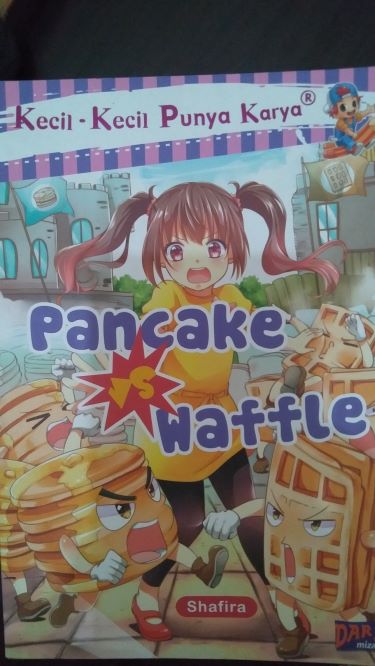 Kecil – Kecil Punya Karya : Pancake VS Waffle