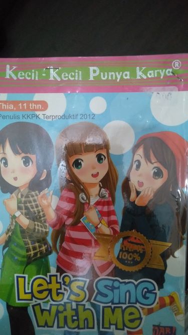 Kecil – Kecil Punya Karya : Lets Sing With Me