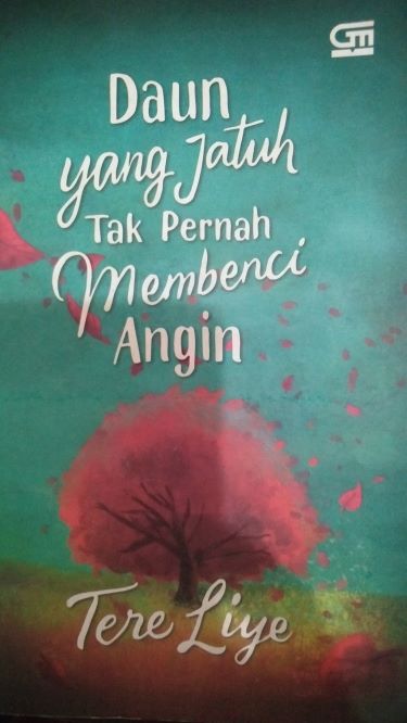 Daun Yang Jatuh Tak Pernah Membenci Angin