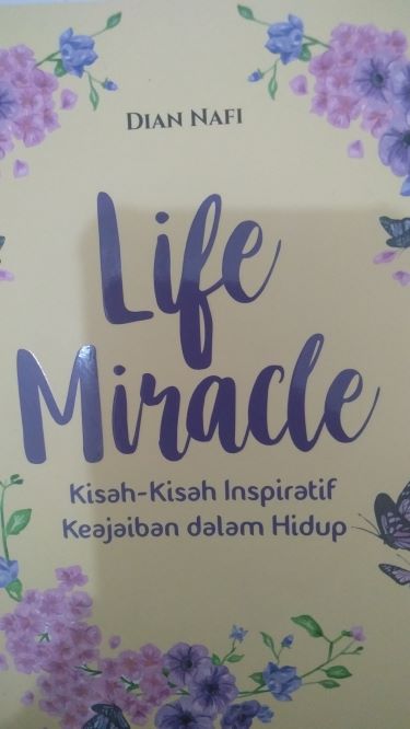 Life Miracle: Kisah-Kisah Inspiratif Keajaiban dalam Hidup