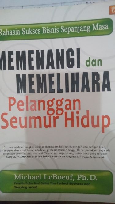 Rahasia Sukses Bisnis Sepanjang Masa Memerangi dan Memelihara Pelanggan Seumur Hidup