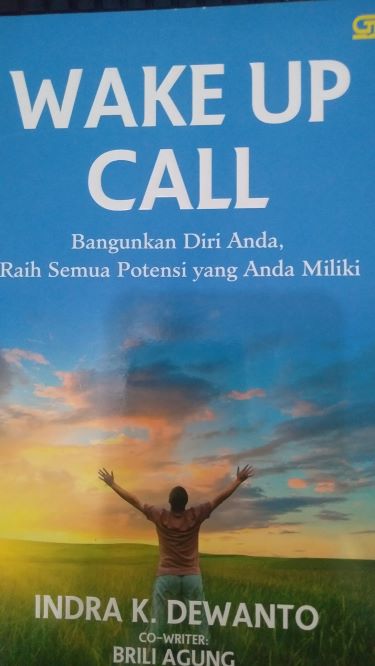 Wake Up Call: Bangunkan Diri Anda, Raih Semua Potensi yang Anda Miliki