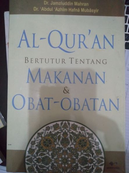 Al-Quran Bertutur Tentang Makanan dan Obat-Obatan