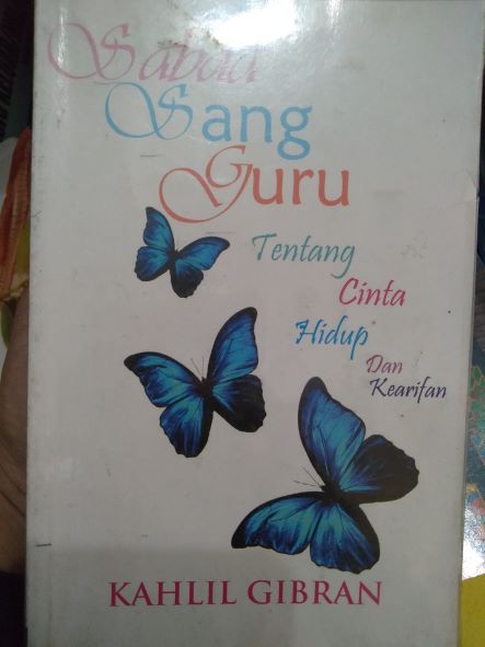 Sabda Sang Guru Tentang Cinta Hidup Dan Kearifan