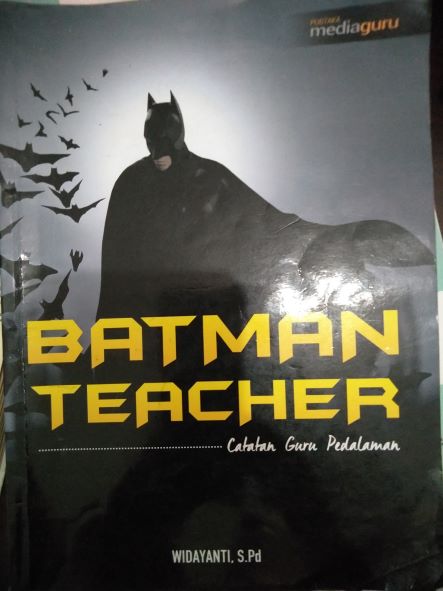 Batman Teacher: Catatan Guru Pedalaman