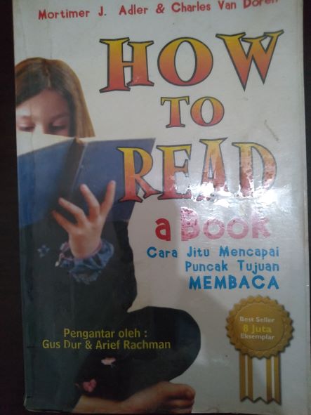 How To Read A Book : Cara Jitu Mencapai Puncak Tujuan Membaca