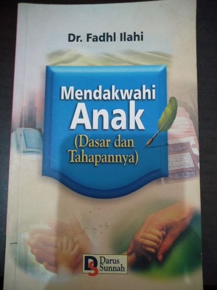 Mendakwahi Anak ( Dasar dan Tahapannya )