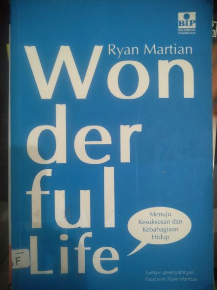 Wonderful Life : Menuju Kesuksesan dan Kebahagiaan Hidup