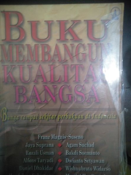 Buku Membangun Kualitas Bangsa : Bunga Rampai Sekitar Perbukuan di Indonesia