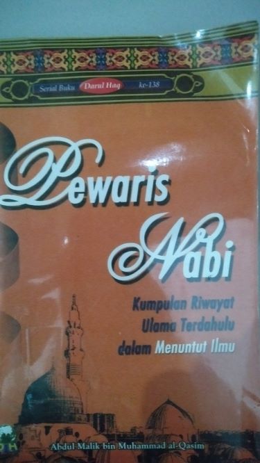 Pewaris Nabi: Kumpulan Riwayat Ulama Terdahulu Tentang Menuntut Ilmu