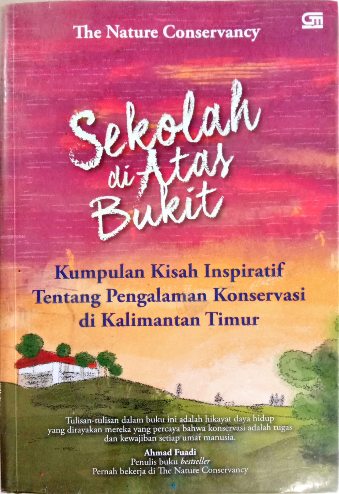 Sekolah di Atas Bukit: Kumpulan Kisah Inspiratif tentang Pengalaman Konservasi di Kalimantan Timur