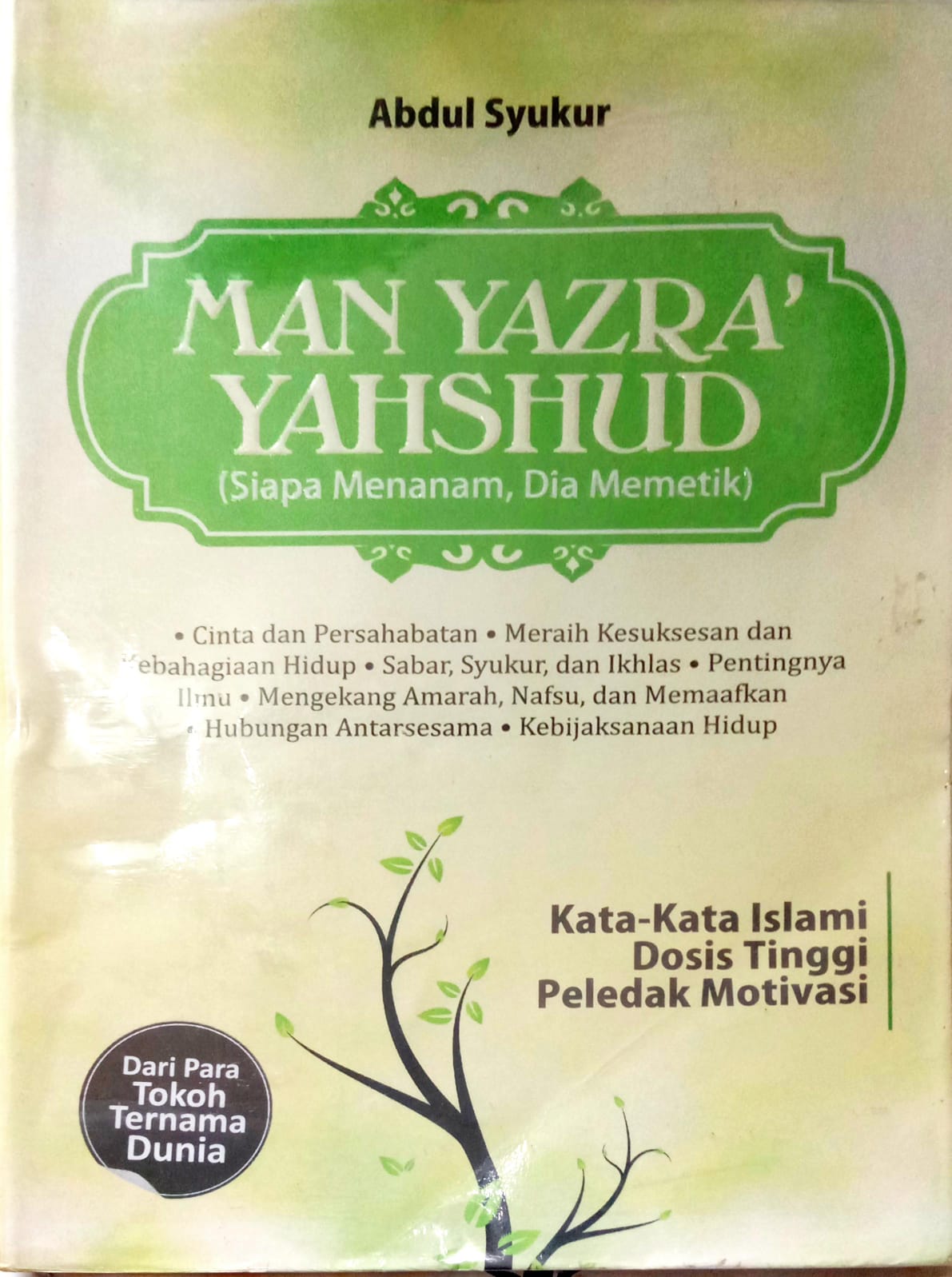 Man Yazra' Yahshud (Siapa Menanam, Dia Memetik)