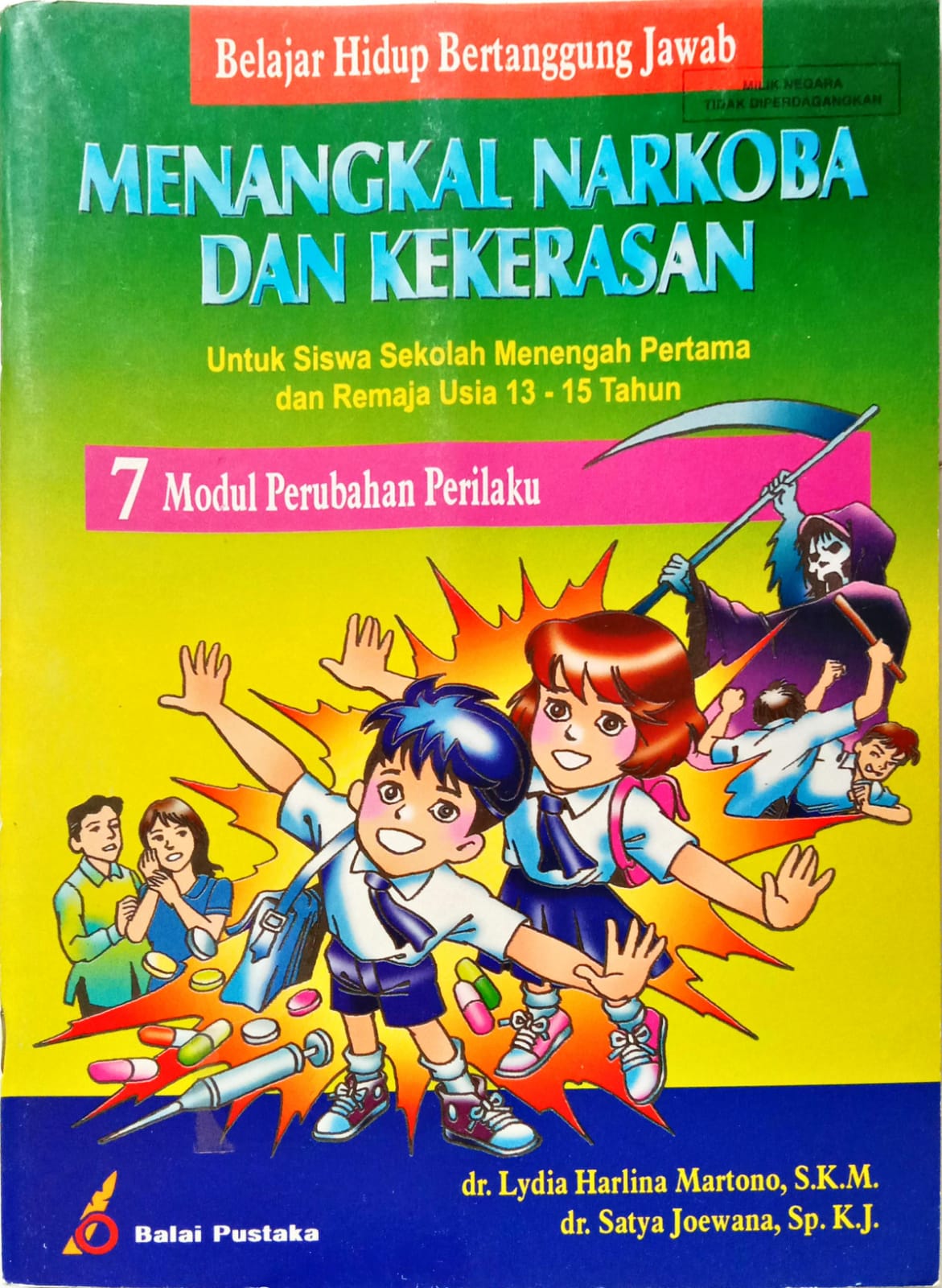 Belajar Hidup Bertanggung Jawab, Menangkal Narkoba dan Kekerasan: Untuk Siswa Kelas  Menengah Pertama dan Usia Remaja 13-15 tahun: 7 modul pertubahan Perilaku