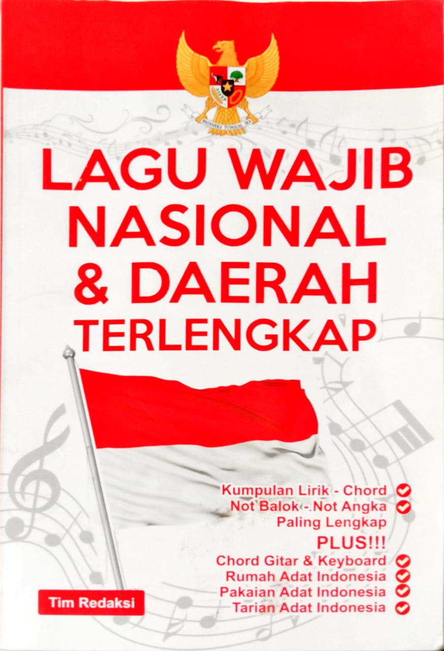 Lagu Wajib Nasional & Daerah Terlengkap: Kumpulan Lirik-Chord, Not Balok-Not Angka Paling Lengkap; Chord Gitar & Keyboard, Rumah Adat Indonesia, Pakaian Adat Indonesia, Tarian Adat Indonesia