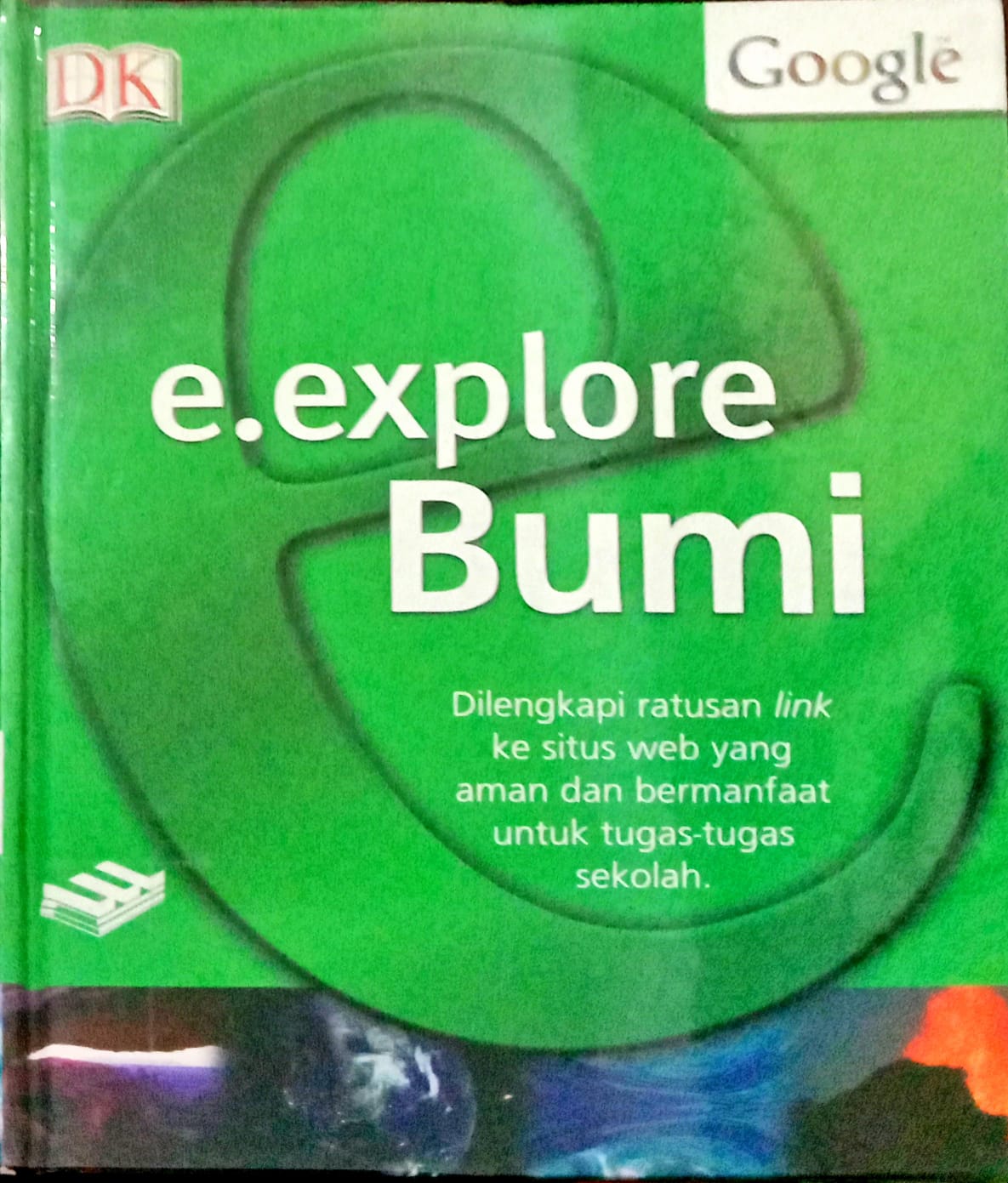 E.explore Bumi: Dilengkapi Ratusan Link ke Situs Web yang Aman dan Bermanfaat untuk Tugas-Tugas Sekolah