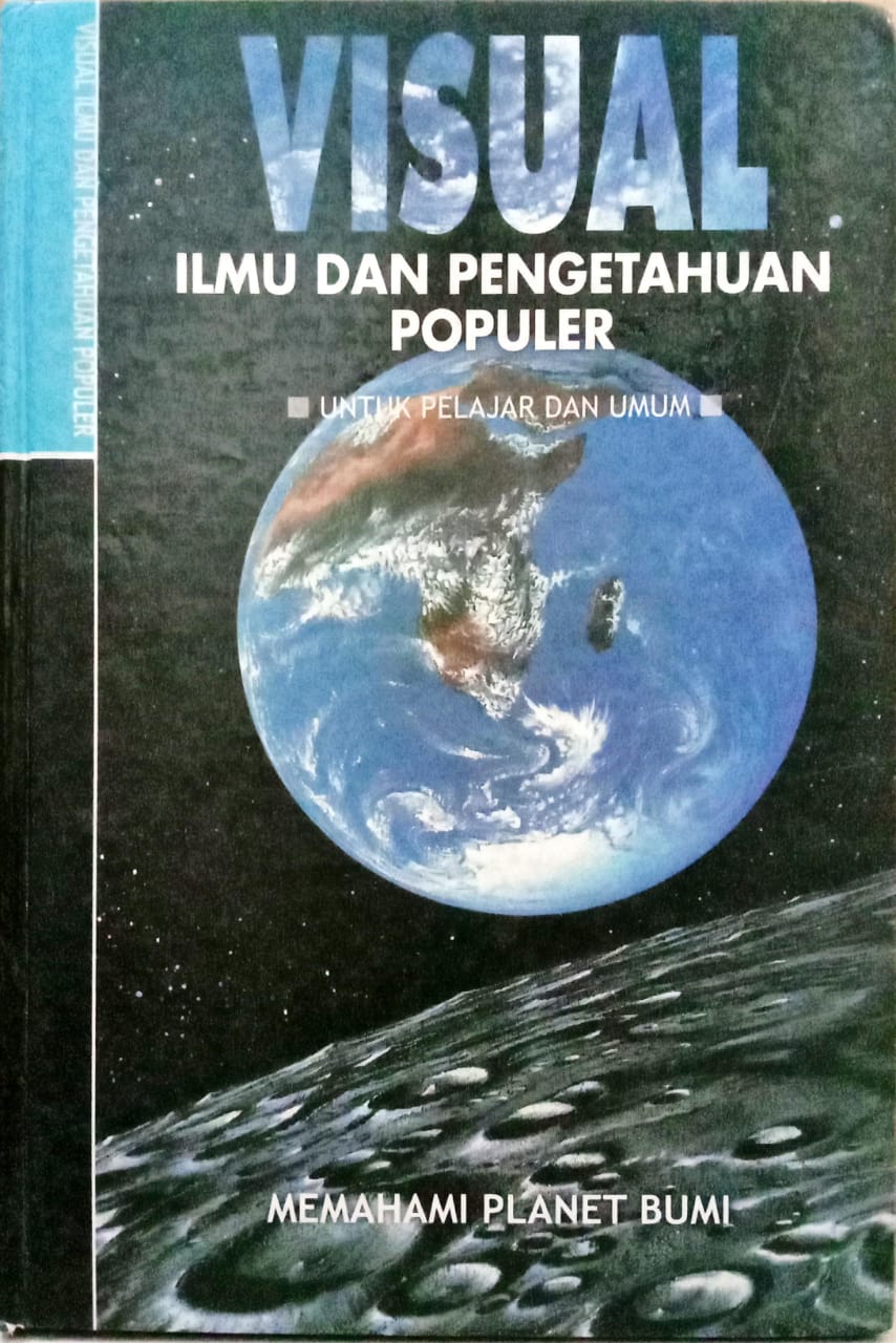 Visual Ilmu dan Pengetahuan Populer: Memahami Ilmu Bumi #untuk pelajar dan umum