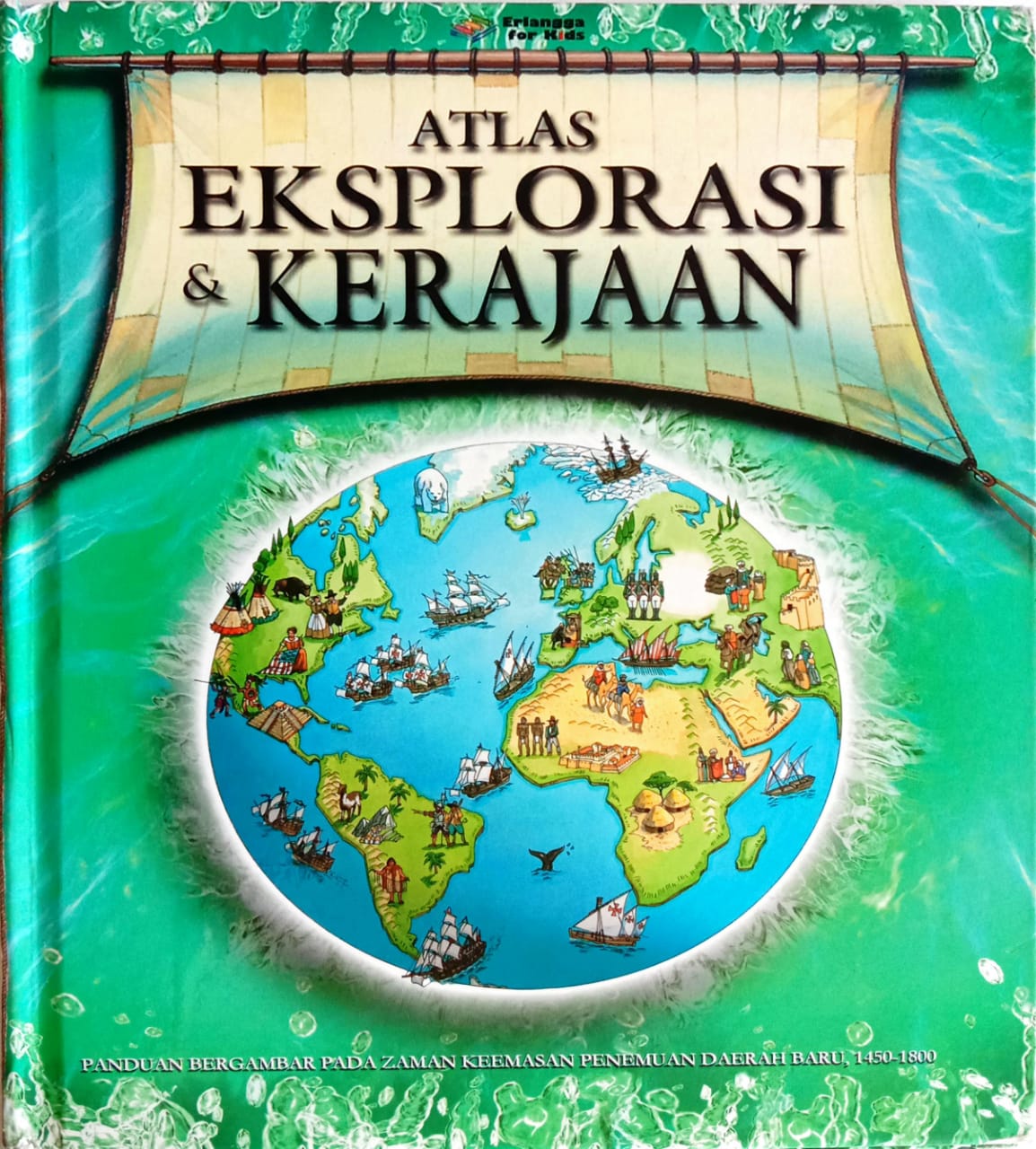 Atlas Eksplorasi dan Kerajaan: Panduan Bergambar pada Zaman Keemasan Penemuan Daerah Baru 1450-1800