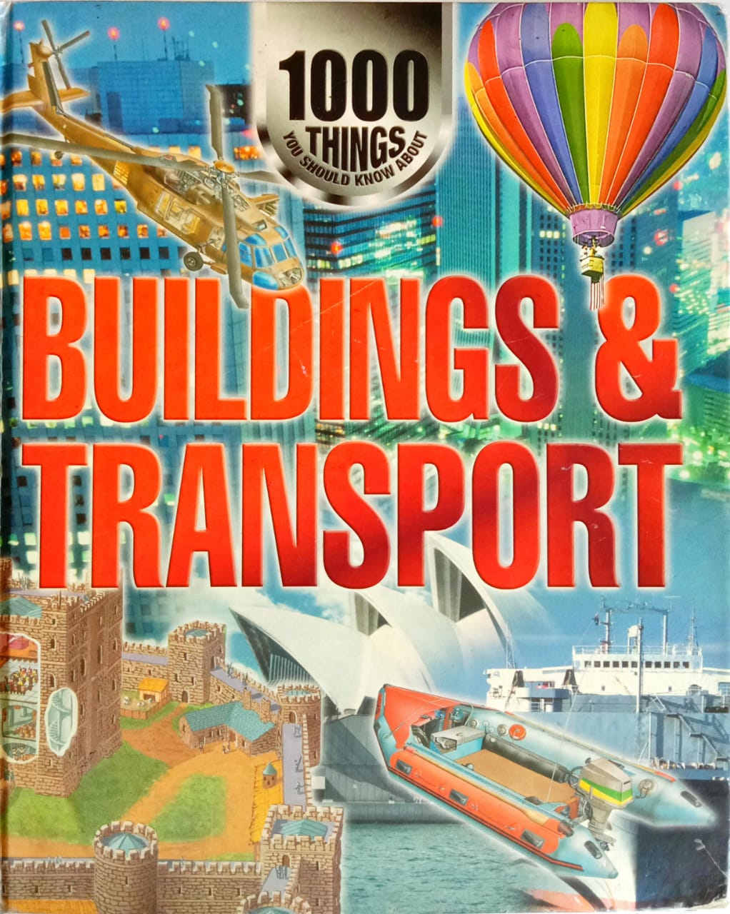 1000 Things You Should Know About: BUILDINGS AND TRANSPORT