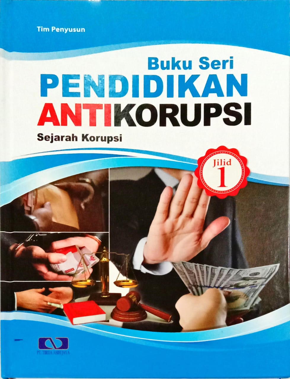 Buku Seri Pendidikan Anti Korupsi : Sejarah Korupsi 1