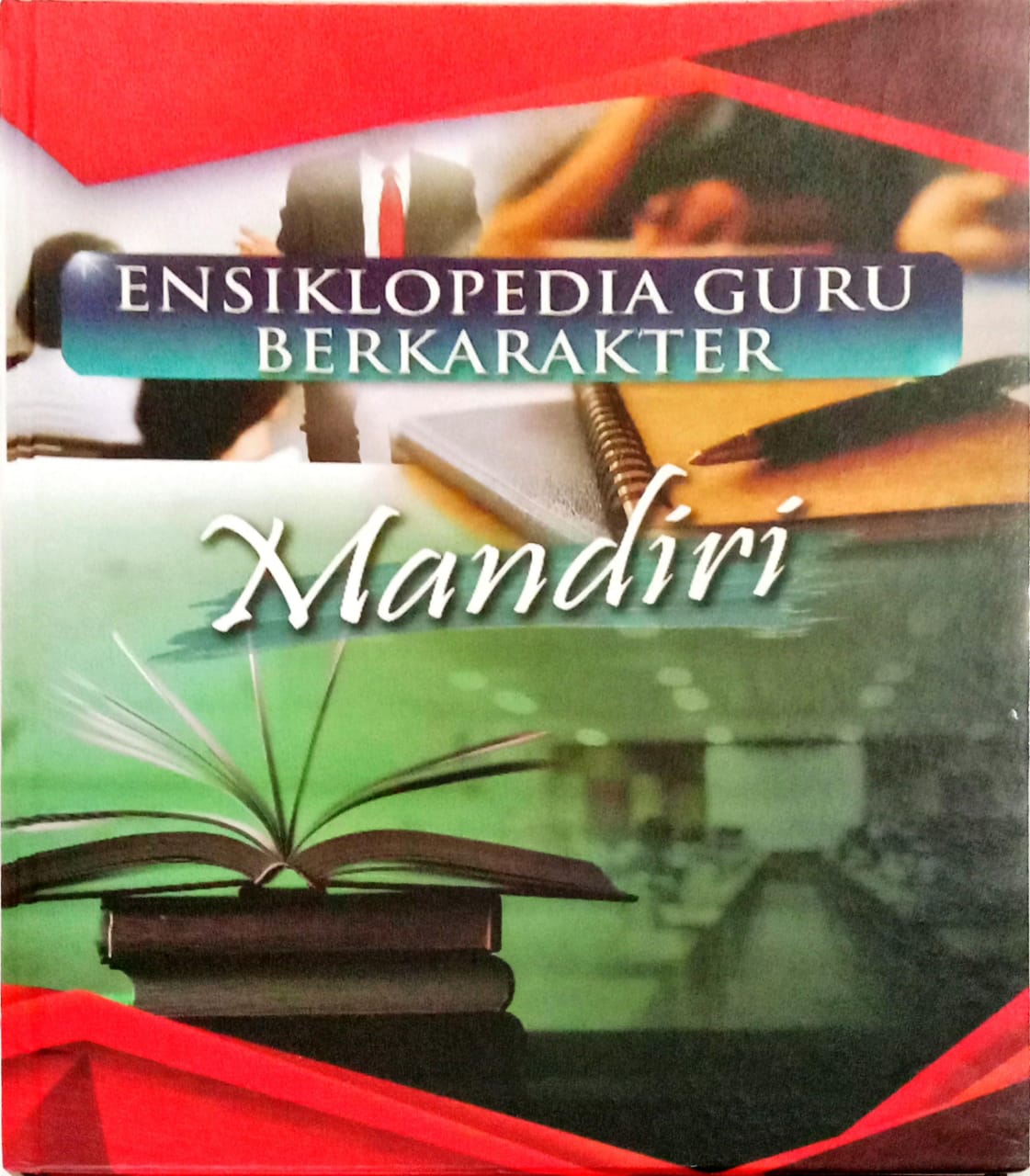 Ensiklopedia Guru Berkarakter: Mandiri #Jilid 2