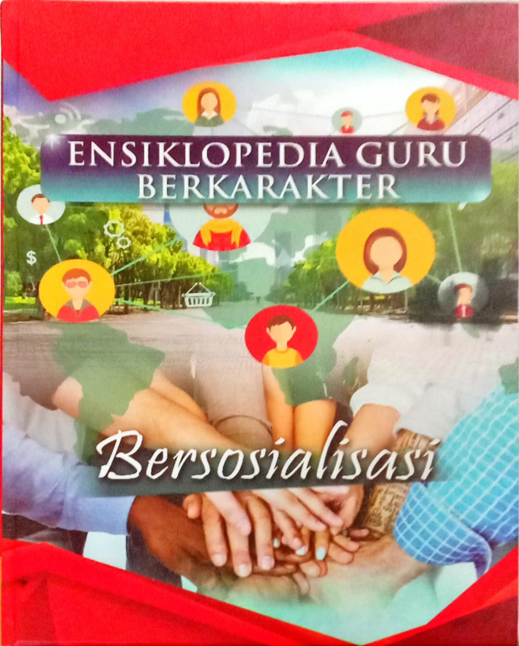 Ensiklopedia Guru Berkarakter: Bersosialisasi #Jilid 4